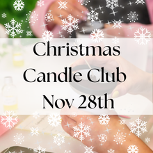 Load image into Gallery viewer, Candle Club - Christmas Candle Making Class November 28th
