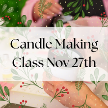 Load image into Gallery viewer, Candle Making Class November 27th
